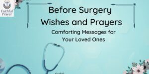 before-surgery-wishes-and-prayers-130-heartfelt-messages-for-your-loved-ones