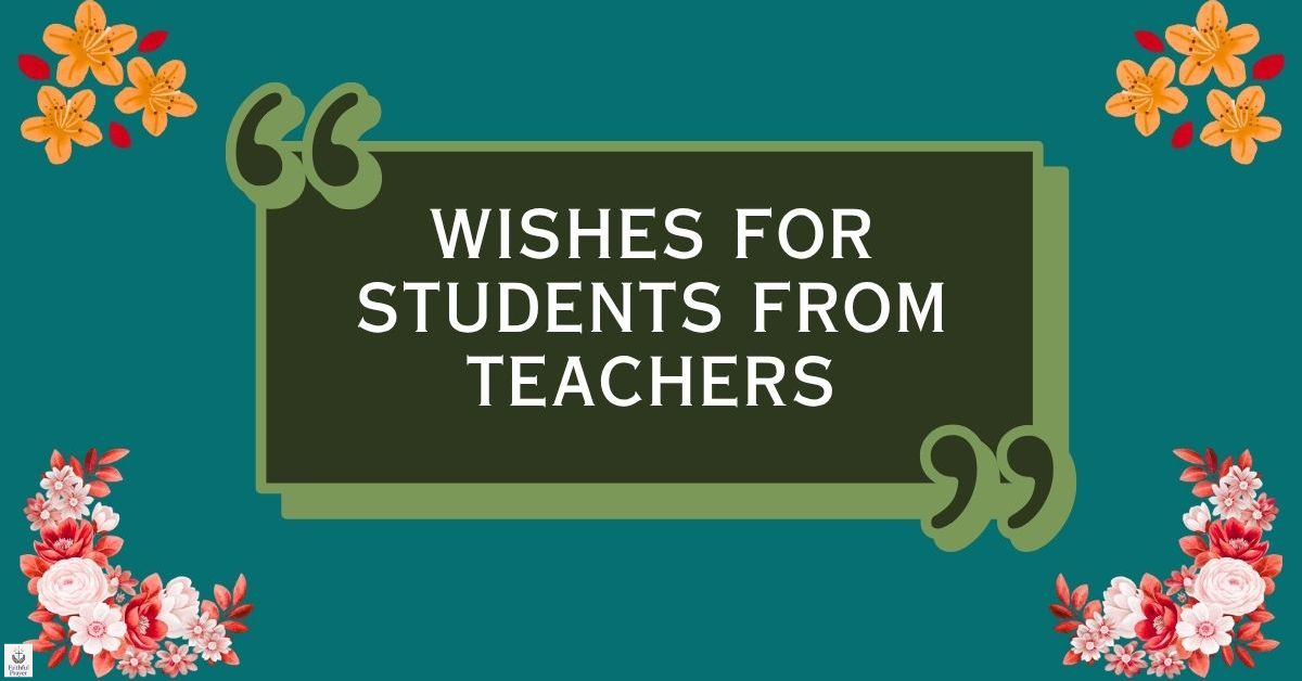 Best Wishes for Students from Teacher