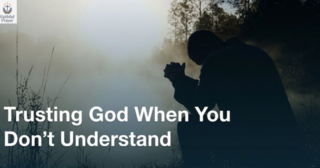 trust-god-even-when-you-dont-understand