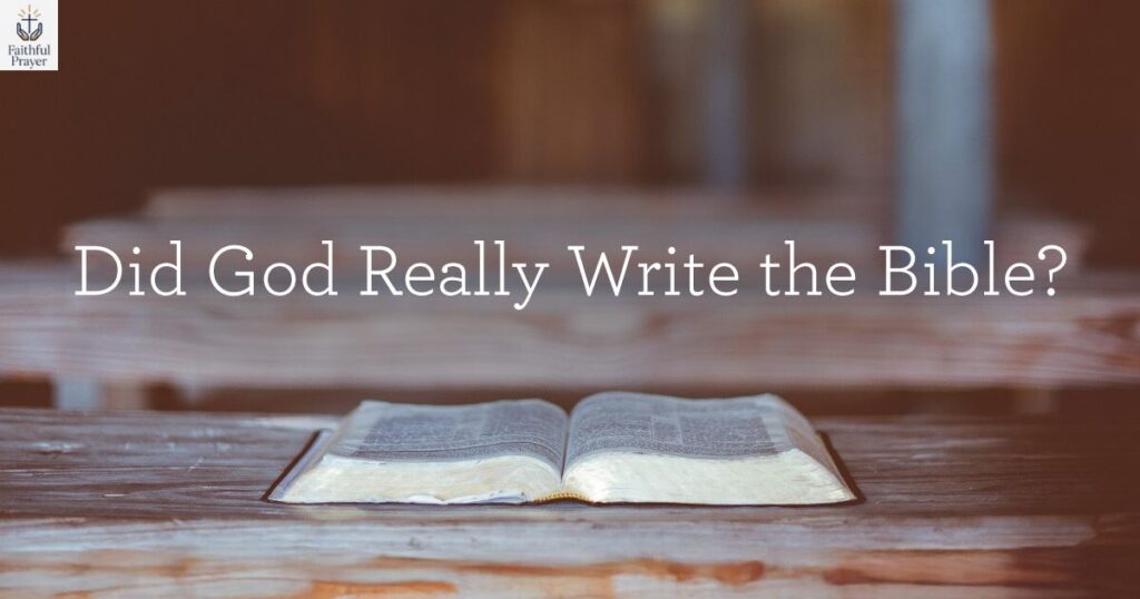 did-god-write-the-bible-or-did-humans-write-it Wrote the Bible